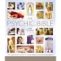 The Psychic Bible: The Definitive Guide to Developing Your Psychic Skills