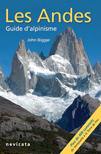 Cordillera Occidental : Les Andes, guide d'Alpinisme (French Edition)