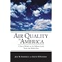 Air Quality in America: A Dose of Reality on Air Pollution Levels, Trends, and Health Risks