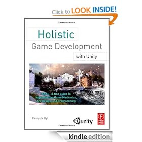 Holistic Game Development with Unity: An All-in-One Guide to Implementing Game Mechanics, Art, Design and Programming