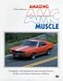 Amazing Amc Muscle: Complete Development and Racing History of the Cars from American Motors