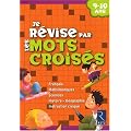 Je r�vise par les mots crois�s : 9-10 Ans