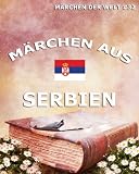 M�rchen aus Serbien (Kommentierte Ausgabe) (M�rchen der Welt)