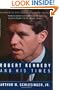 Robert Kennedy and His Times