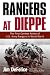 Third Party New : Rangers at Dieppe: The First Combat Action of U.S. Army Rangers in World War II