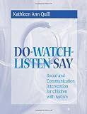 DO-WATCH-LISTEN-SAY: Social and Communication Intervention for Children with Autism