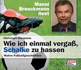 Wie ich einmal verga�, Schalke zu hassen