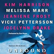 Unbound | [Kim Harrison, Melissa Marr, Jeaniene Frost, Vicki Pettersson, Jocelynn Drake]