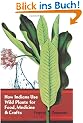 How Indians Use Wild Plants for Food, Medicine & Crafts (Deluxe Clothbound Edition)