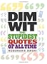 Dim Wit: The Stupidest Quotes of All Time