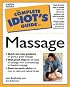 Complete Idiot's Guide to Massage (Complete Idiot's Guide to)