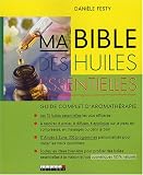 Ma bible des huiles essentielles