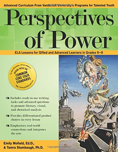 Perspectives of Power: ELA Lessons for Gifted and Advanced Learners in Grades 6-8, by Emily Mofield, Tamra Stambaugh Ph.D.