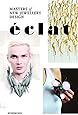 &Eacute;clat: The Masters of New Jewelry Design