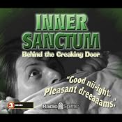 Inner Sanctum: Behind the Creaking Door | [Radio Spirits, Inc.]