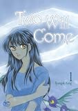 Two Will Come: Vol 1 (Two Will Come): v. 1 (Two Will Come)