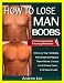 How To Lose Man Boobs