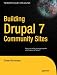 Building Drupal 7 Community Sites