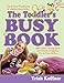 The Toddler's Busy Book: 365 Creative Games and Activities to Keep Your 1 1/2- to 3-Year-Old Busy