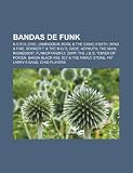 Bandas de funk: N.E.R.D, Chic, Jamiroquai, Kool & the Gang, Earth, Wind & Fire, Booker T. & the M.G.'s, Sade, Azymuth, The Main Ingredient (Portuguese Edition)