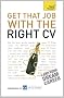 Get That Job With The Right CV: Teach Yourself