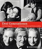 Produkt-Bild: Drei Generationen. Gro&szlig;m&uuml;tter, M&uuml;tter und T&ouml;chter erz&auml;hlen