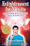 Enlightenment for Nitwits: The Complete Guide to 2012 & Beyond!