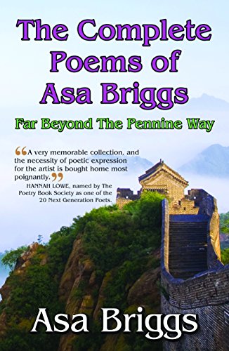The Complete Poems of Asa Briggs: Far Beyond the Penine Way