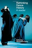 Rethinking Dance History: A Reader