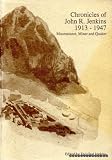 Chronicles of John R. Jenkins 1913-1947 : mountaineer, miner and Quaker