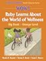 Wow! Ruby Learns About the Wrld of Wellns:Big Bk-Orange Lvl-Paper (Wow World of Wellness Health Education Series)