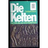 Die Kelten : d. Volk, d. aus d. Dunkel kam.