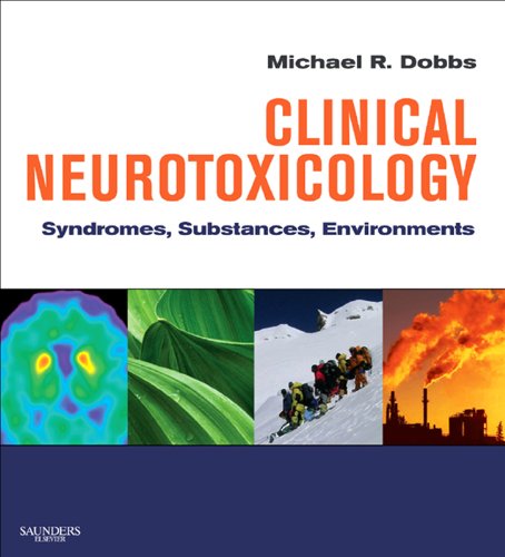 Clinical Neurotoxicology: Syndromes, Substances, Environments