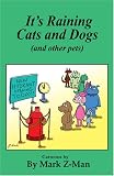 It's Raining Cats and Dogs: And Other Pets