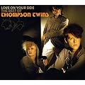 Love on Your Side: the Best of the Thompson Twins