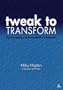 Tweak to Transform: Improving Teaching--A Practical Handbook for School Leaders (Leadership for Learning) (Leadership for Learning (Network Educational Press))