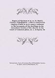 Produkt-Bild: Report of Harrison et al. vs. St. Mark's Church, Philadelphia : a bill to restrain the ringing of bells so as to cause a nuisance to the occupants of the dwellings in the immediate vicinity of the church. In the Court of Common pleas, no. 2. In Equity. Be
