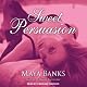 Sweet Persuasion: Sweet Series, Book 2