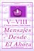 Mensajes Desde El Ahora V - VIII (Segunda Parte - El Morya, Kuthumi y Saint Germain) (Humanos Ascendidos) (Spanish Edition) Mensajes Desde El Ahora V - VIII (Segunda Parte - El Morya, Kuthumi y Saint Germain) (Humanos Ascendidos) (Spanish Edition)