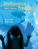 Developmental Psychology: Childhood and Adolescence Developmental Psychology: Childhood and Adolescence