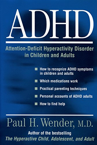 ADHD: Attention-Deficit Hyperactivity Disorder in Children, Adolescents, and Adults