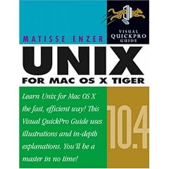 Unix for Mac OS X 10.4 Tiger: Visual QuickPro Guide (2nd Edition) (Visual QuickPro Guide)