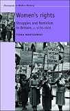 Women's Rights: Struggles and Feminism in Britain c. 1700-1970