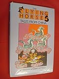 The flying horses : tales from China