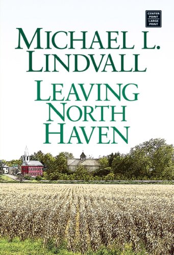 Leaving North Haven: The Further Adventures of a Small Town Pastor (Center Point Premier Fiction (Large Print))