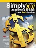 Using Simply Accounting 2007 by Sage: Pro and Basic Versions