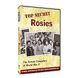 Top Secret Rosies: The Female Computers of WWII ~ Narrated by LeAnn...