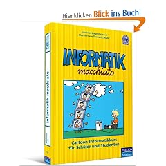 Informatik macchiato: Cartoon-Informatikkurs f�r Sch�ler und Studenten