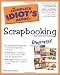 The Complete Idiot's Guide to Scrapbooking