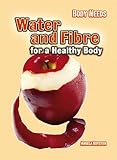 Water and fibre for a healthy body